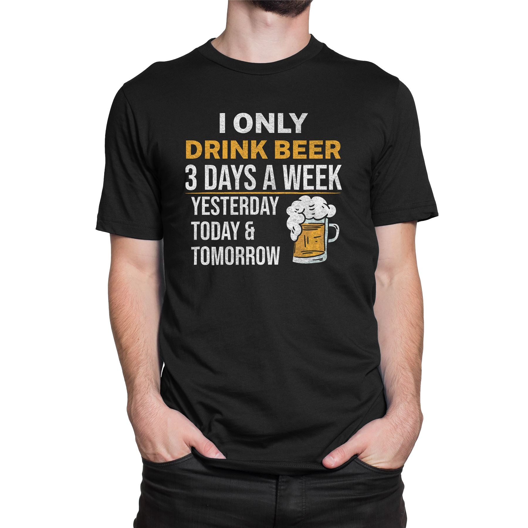 I Only Drink Beer 3 Days A Week Yesterday Today Tomorrow Organic Mens T Shirt